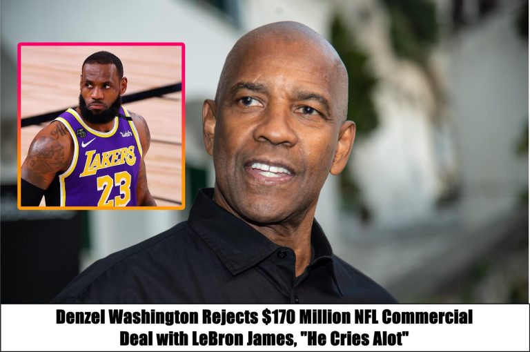 Denzel Washington Rejects $170 Million NFL Commercial Deal with LeBron James, “He Cries Alot