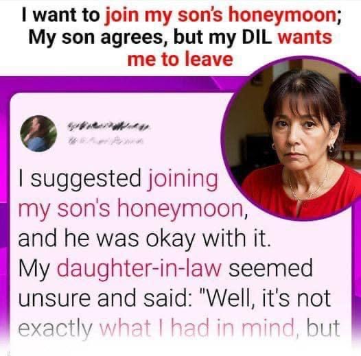 She Wants To Go On Her Son’s Honeymoon. He Says Yes But