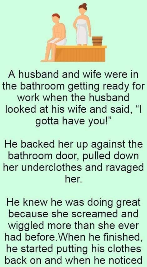 Husband looked at his wife and said