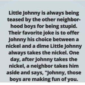 Little Johnny is always being…