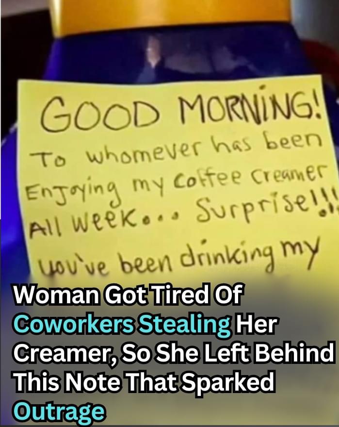 Woman Got Tired Of Coworkers Stealing Her Creamer, So She