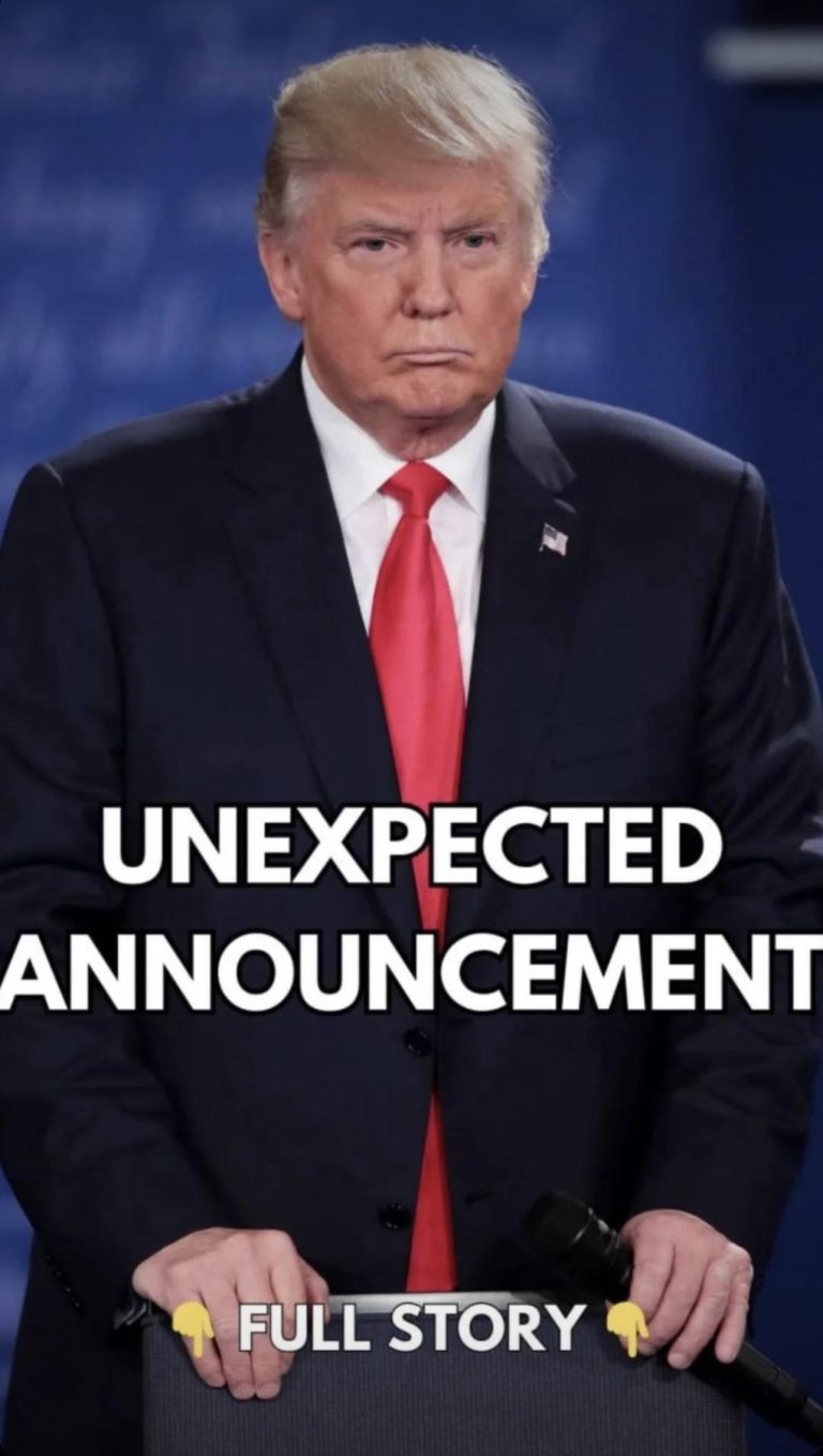 TRUMP UNEXPECTED ANNOUNCEMENT