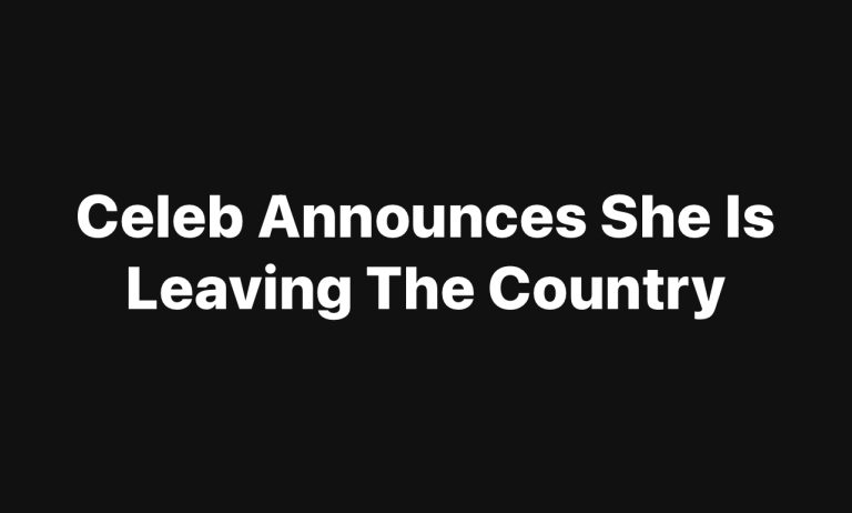 Announces She Is Leaving The Country