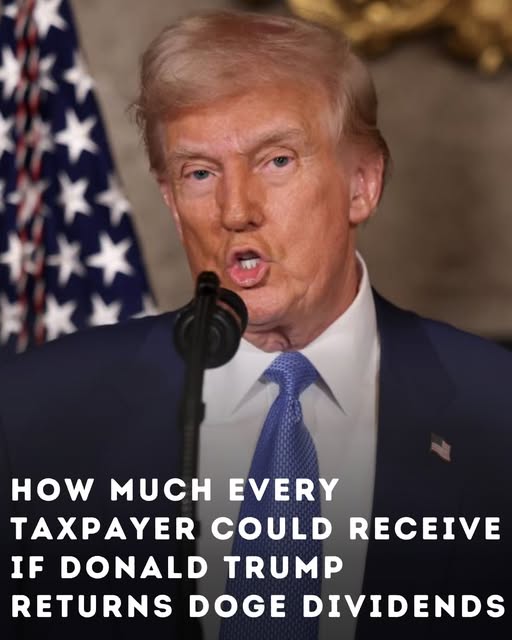 How Much Every Taxpayer Could Receive If Donald Trump Returns DOGE Dividends