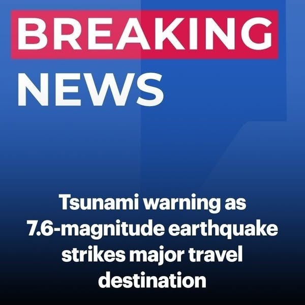 Tsunami Alert Issued Following 7.6