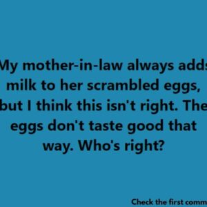 My mother-in-law always adds milk to her scrambled