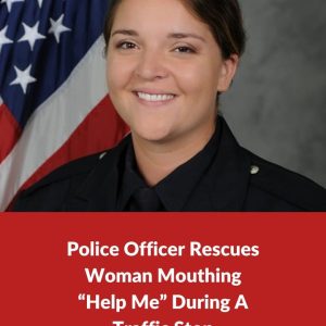 During a traffic stop, a police officer rescues a woman