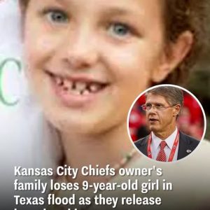 Kansas City Chiefs owner’s family loses 9-year-old girl in Texas flood