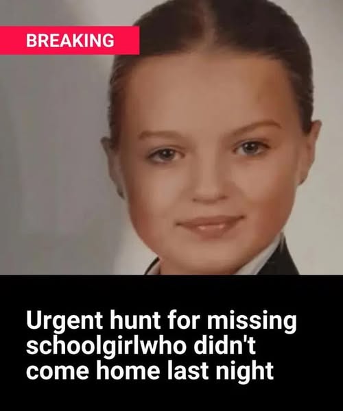 Urgent hunt for missing schoolgirl, 12, who didn’t come