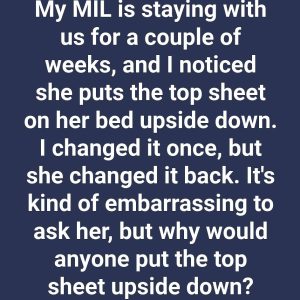 The Logic Behind Putting a Top Sheet Upside Down