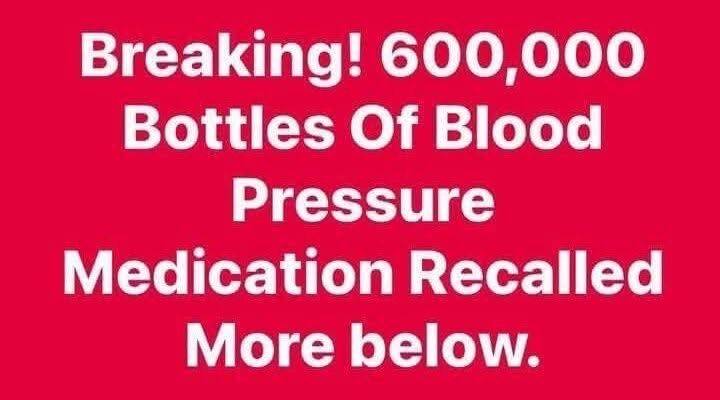 600,000 Bottles Of Blood Pressure Medication