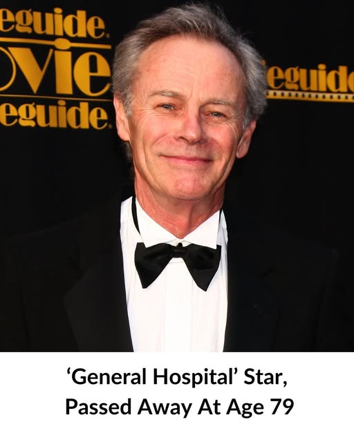 ‘General Hospital’ Star, Pa ssed Away