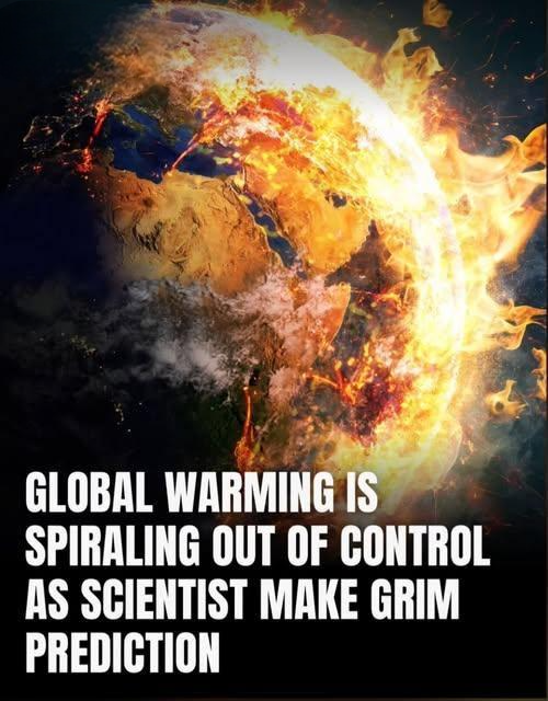 Scientists Anticipate That Global Warming Will Escalate To