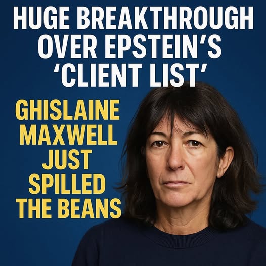 BREAKING: Ghislaine Maxwell Reveals All About Epstein’s ‘Client List’
