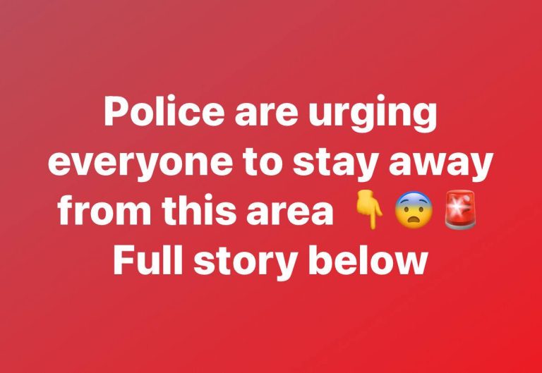 Police are urging everyone to stay away fro
