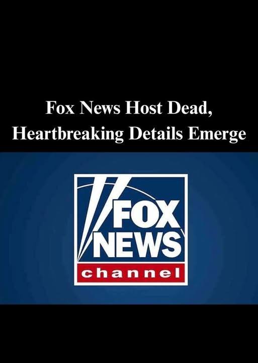 T ragic: Fox News Contributor Die